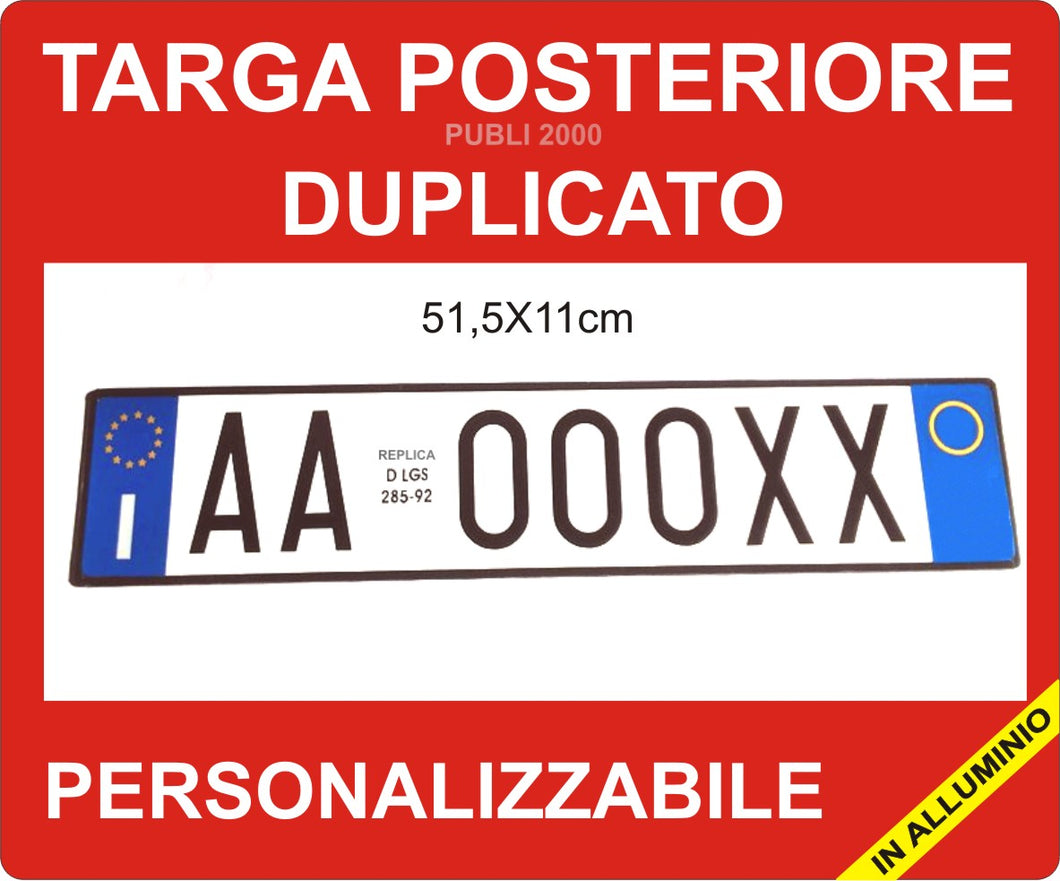 DUPLICATO TARGA AUTO POSTERIORE IN ALLUMINIO REALIZZATA CON ADESIVI RIPORTANTI LE INDICAZIONI CONTENUTE NELLA TARGA ORIGINALE ART. 102 D.LGS 285/92 DEL CODICE DELLA STRADA